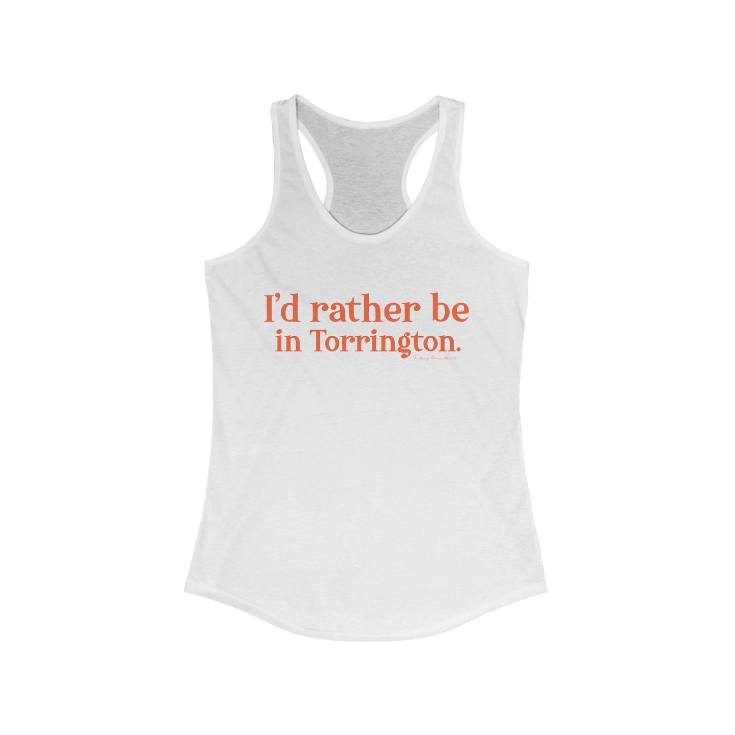 i'd rather be in torrington // torrington Connecticut womens tank top shirts  // finding connecticut 