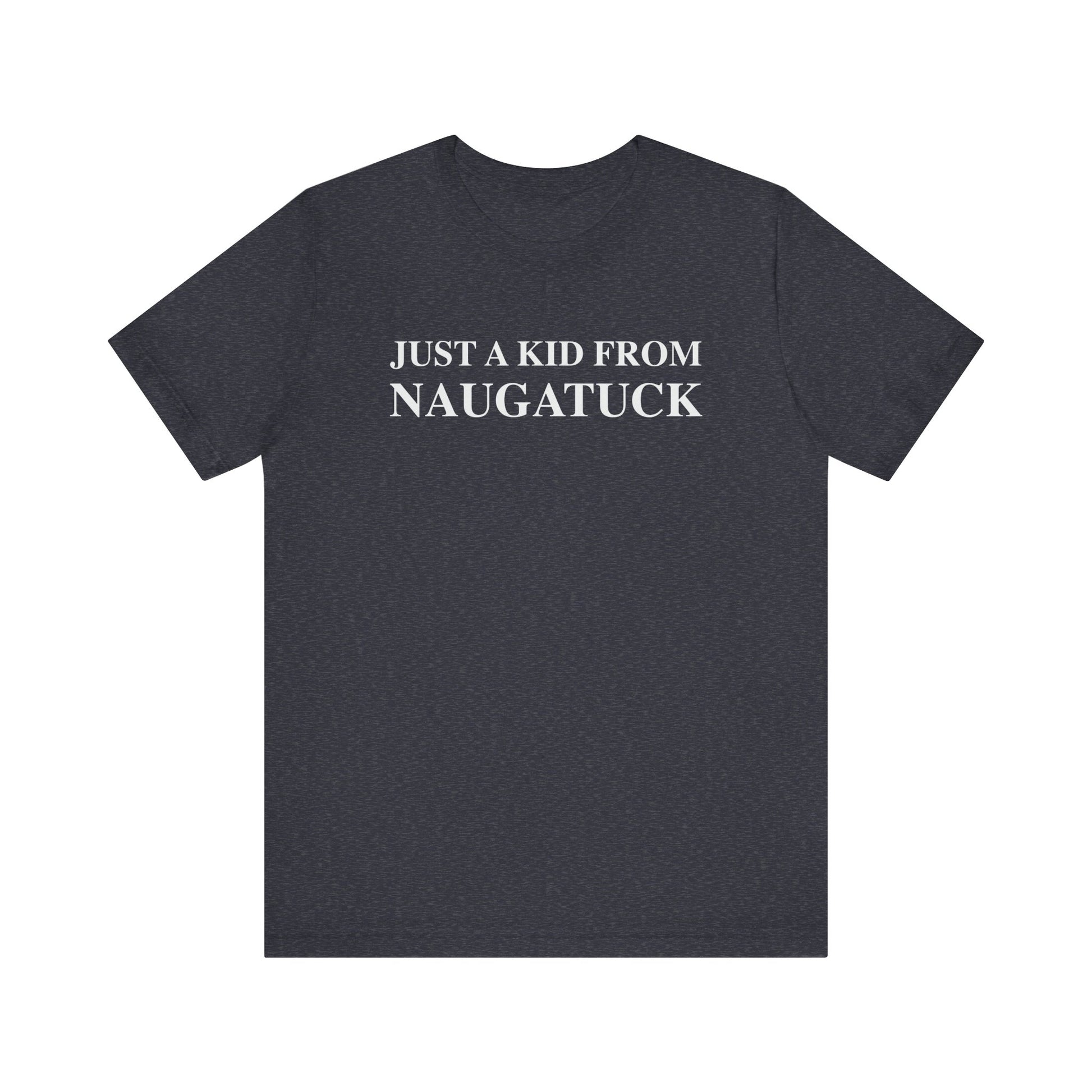 just a kid from Naugatuck // Naugatuck CT unisex t shirt // finding connecticut  