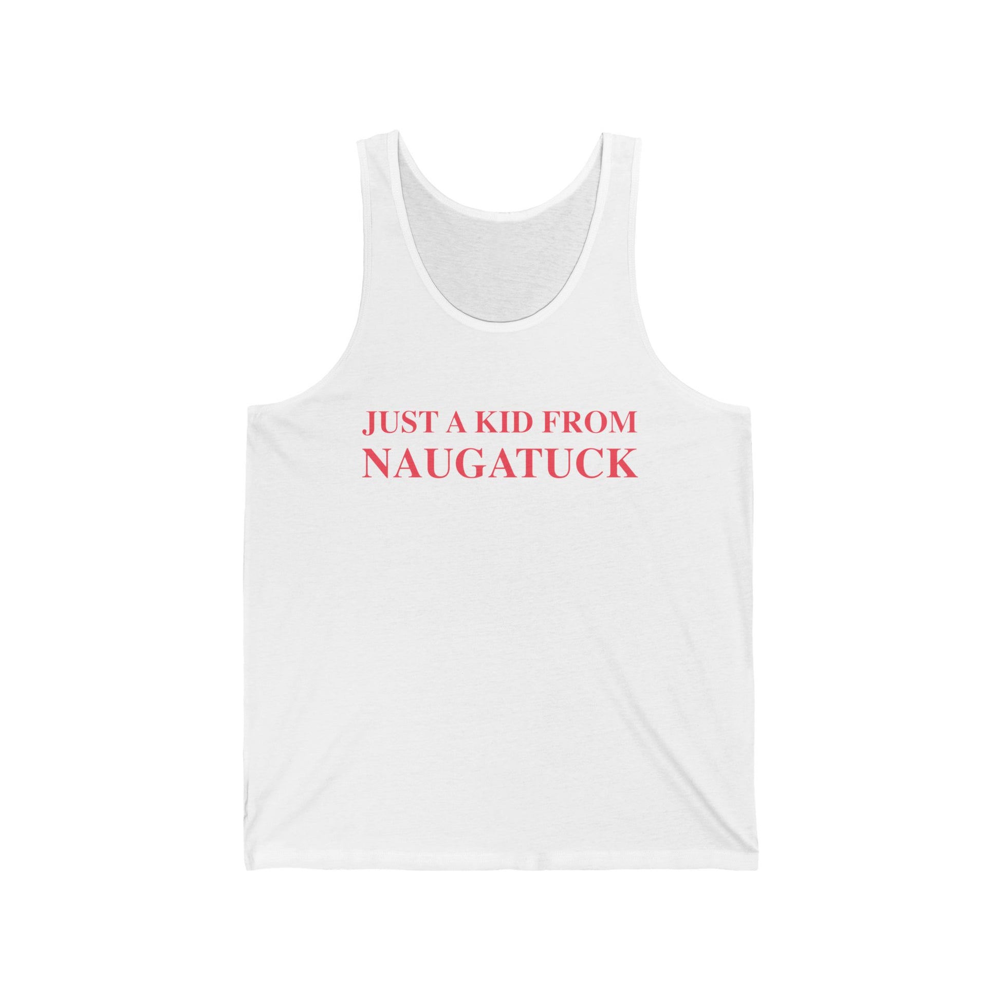 just a kid from naugatuck // naugatuck Connecticut unisex tank top shirts   // finding connecticut 