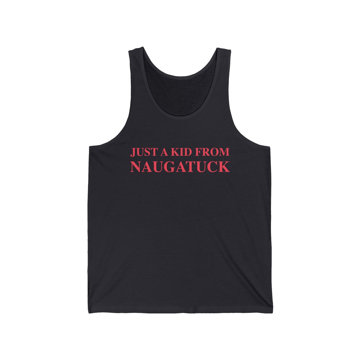 just a kid from naugatuck // naugatuck Connecticut unisex tank top shirts   // finding connecticut 