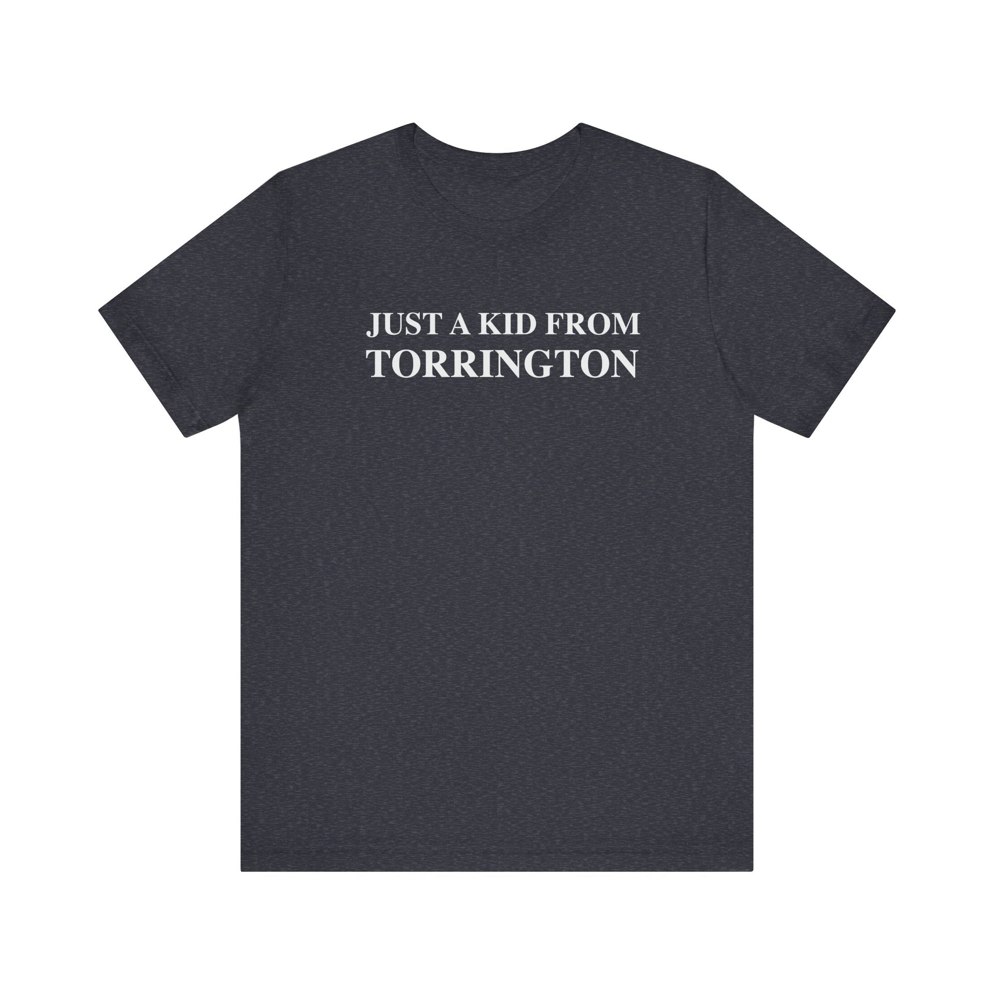 just a kid from torrington // torrington ct unisex t shirts   // finding connecticut