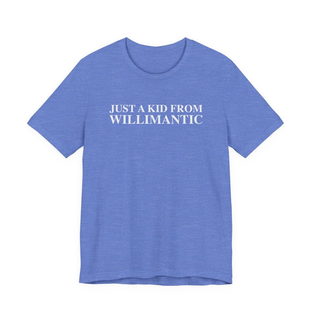 just a kid from willimantic  t shirt -- willimantic Connecticut gifts and merch by finding connecticut 