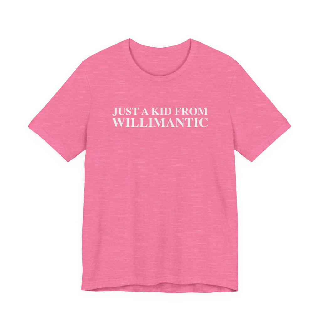 just a kid from willimantic  t shirt -- willimantic Connecticut gifts and merch by finding connecticut 