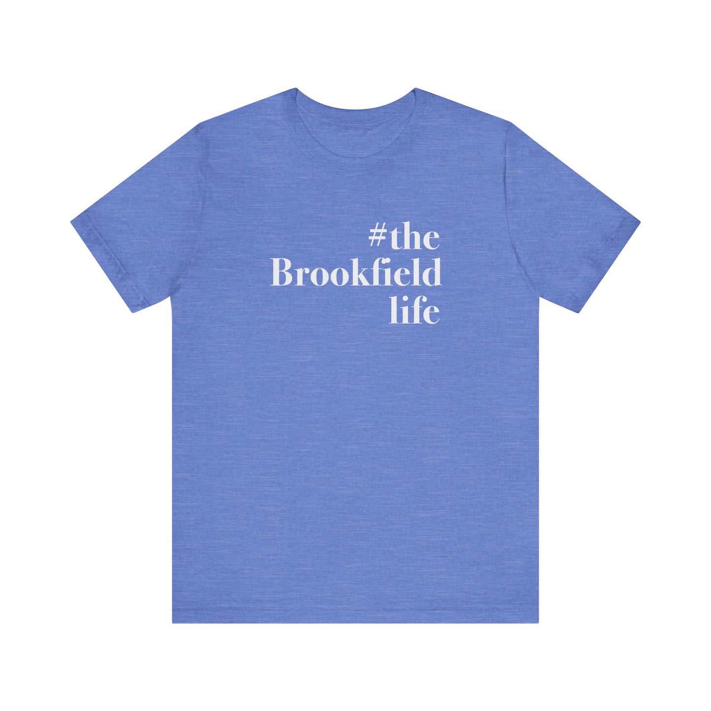  the Brookfield Life, Brookfield ct shirt Finding connecticut