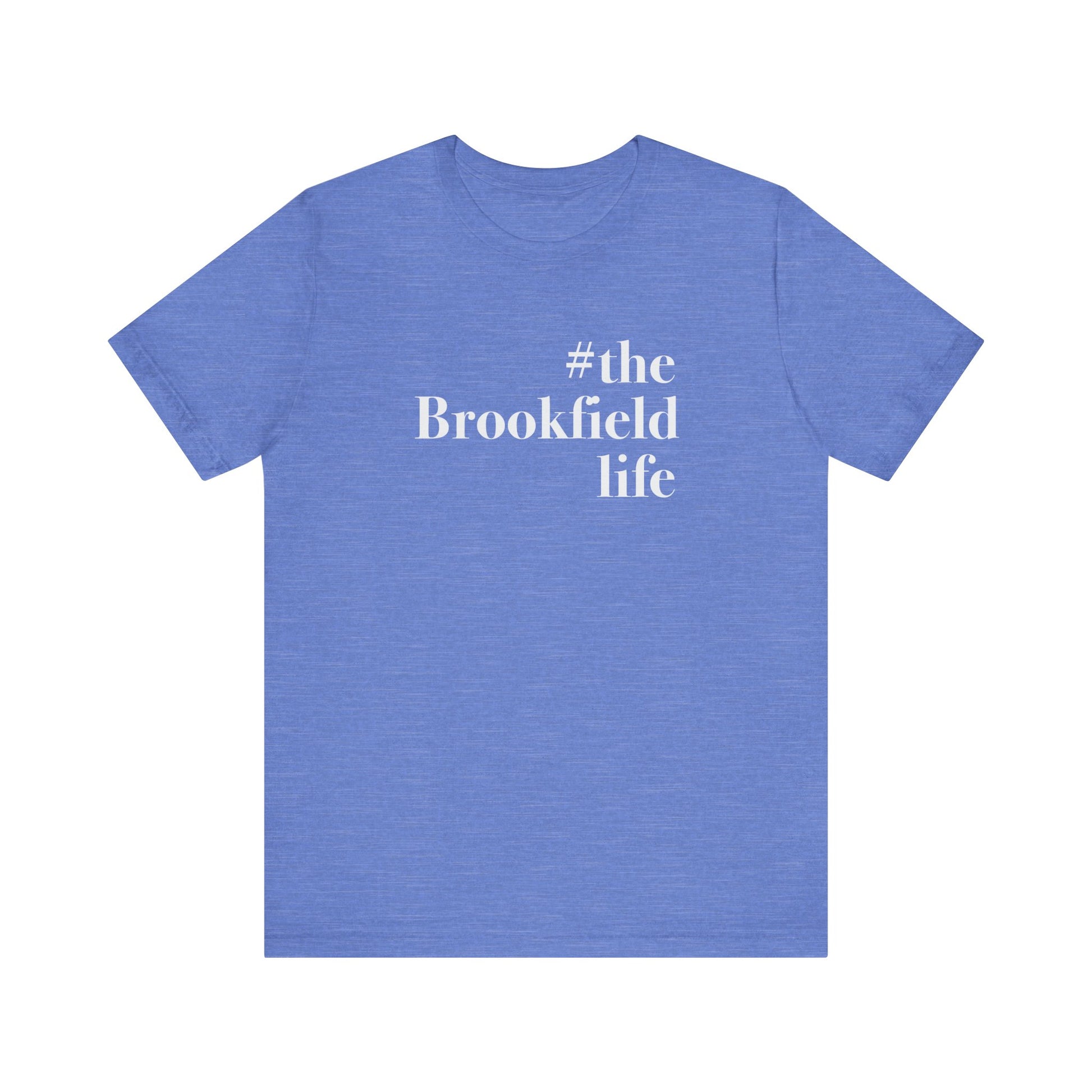  the Brookfield Life, Brookfield ct shirt Finding connecticut