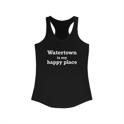 watertown is my happy place womens tank top shirt. watertown connecticut gifts and merch by finding connecticut 