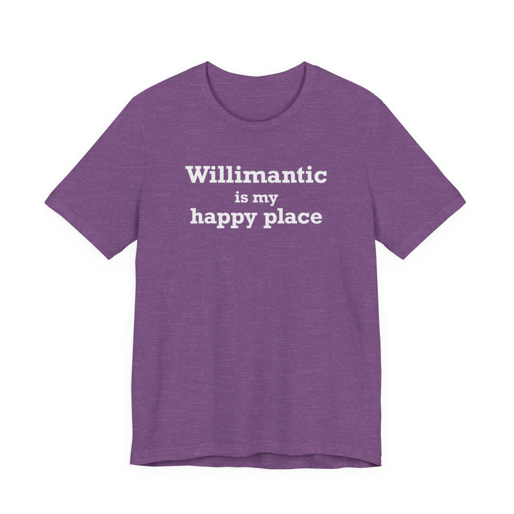 willimantic is my happy place t shirt - willimantic Connecticut gifts and merch by finding connecticut