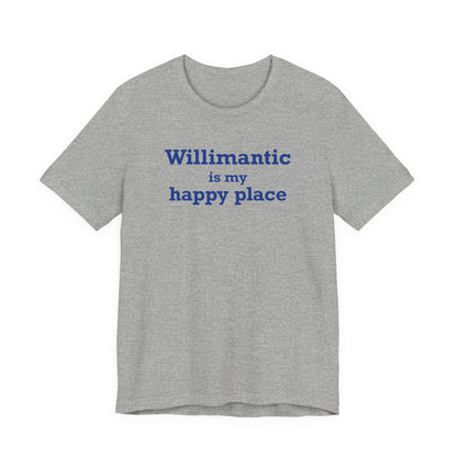 willimantic is my happy place t shirt - willimantic connecticut gifts and merch  by finding connecticut 