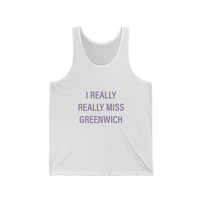 I Really Really Miss Greenwich Unisex Jersey Tank