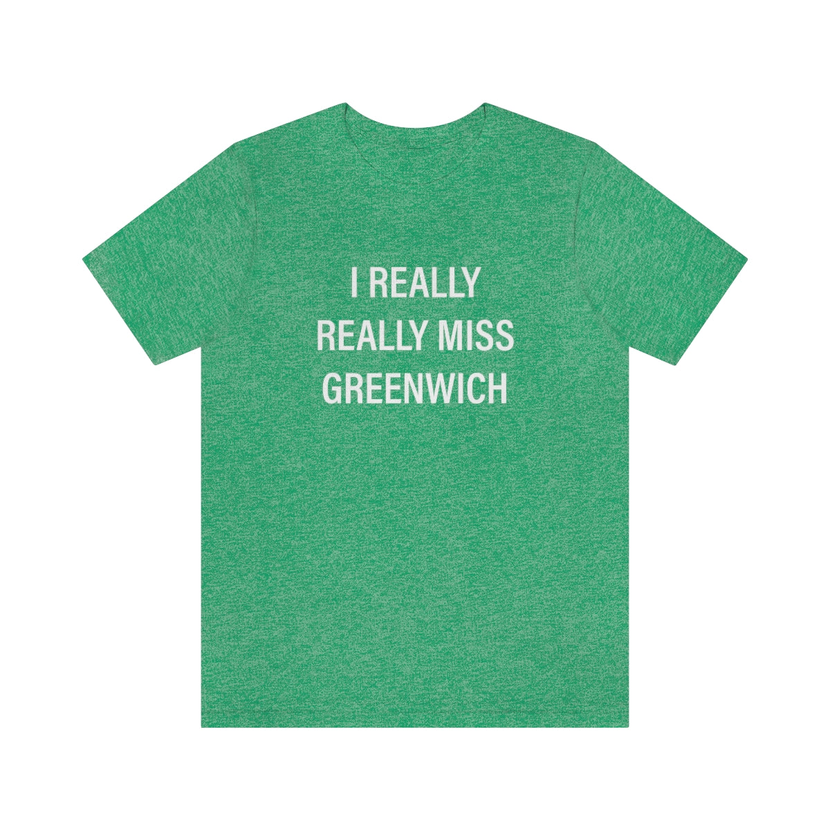 I Really Really Miss Greenwich Unisex Jersey Short Sleeve Tee