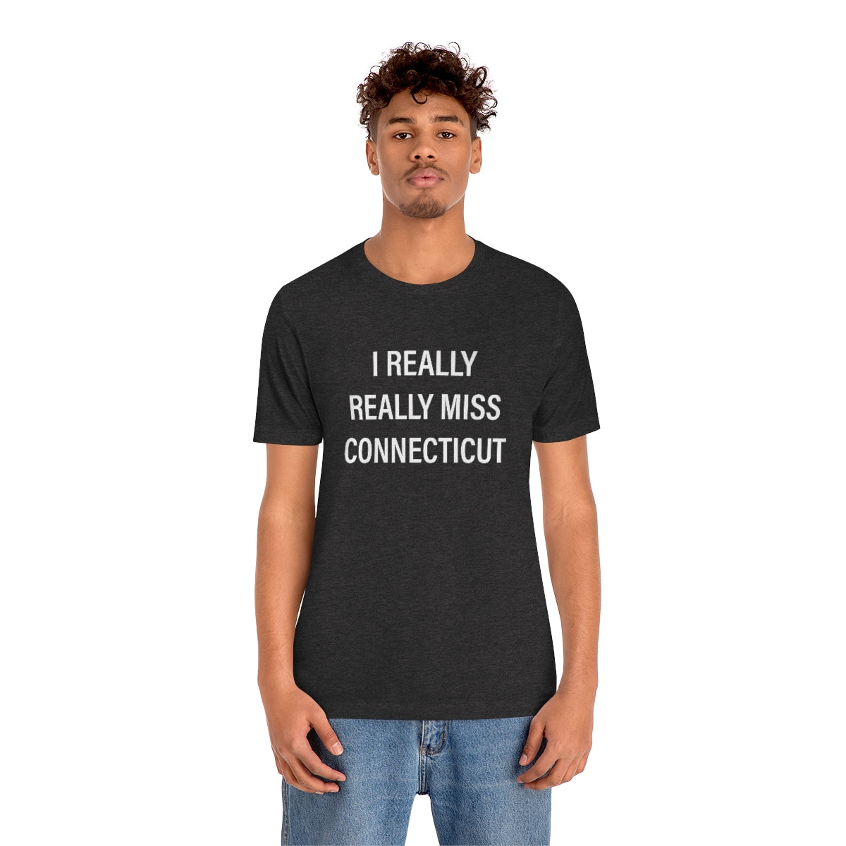 I Really Really Miss Connecticut Unisex Jersey Short Sleeve Tee