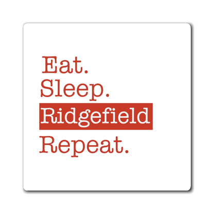 Eat. Sleep. Ridgefield. Repeat. Magnets