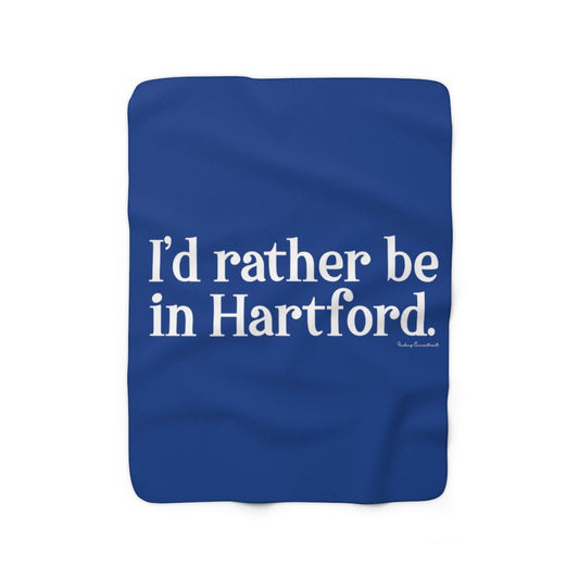 I’d rather be in Hartford Sherpa Fleece Blanket  Proceeds of this collection go to help build Finding Connecticut’s website and brand. • Free USA shipping.   Click here to go to our home page 