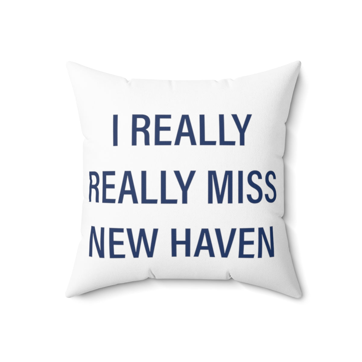 I Really Really Miss New Haven Spun Polyester Square Pillow