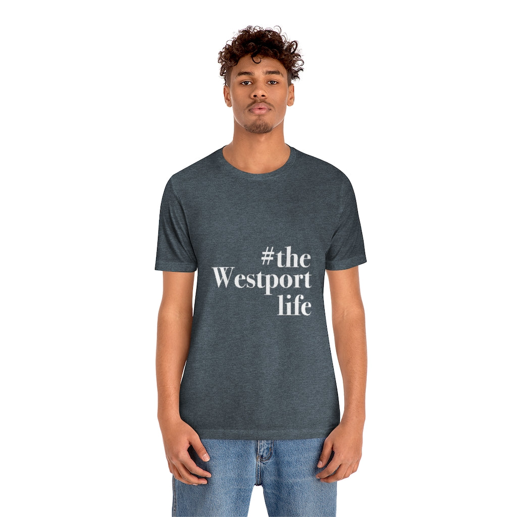 #thewestportlife Unisex Jersey Short Sleeve Tee  Do you live the #thewestportlife? Living the #thewestportlife is a lifestyle and proudly show it off the world that your beach of choice is Compo Beach and you support the local lifestyle.  Free USA shipping on all products.  Proceeds of this collection goes to help grow Finding Westport and Finding Connecticut’s brand.