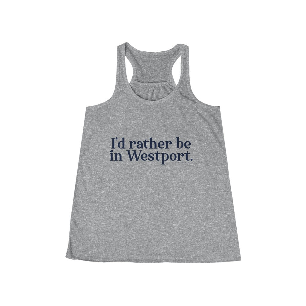 I’d rather be in Westport. Women's Flowy Racerback Tank