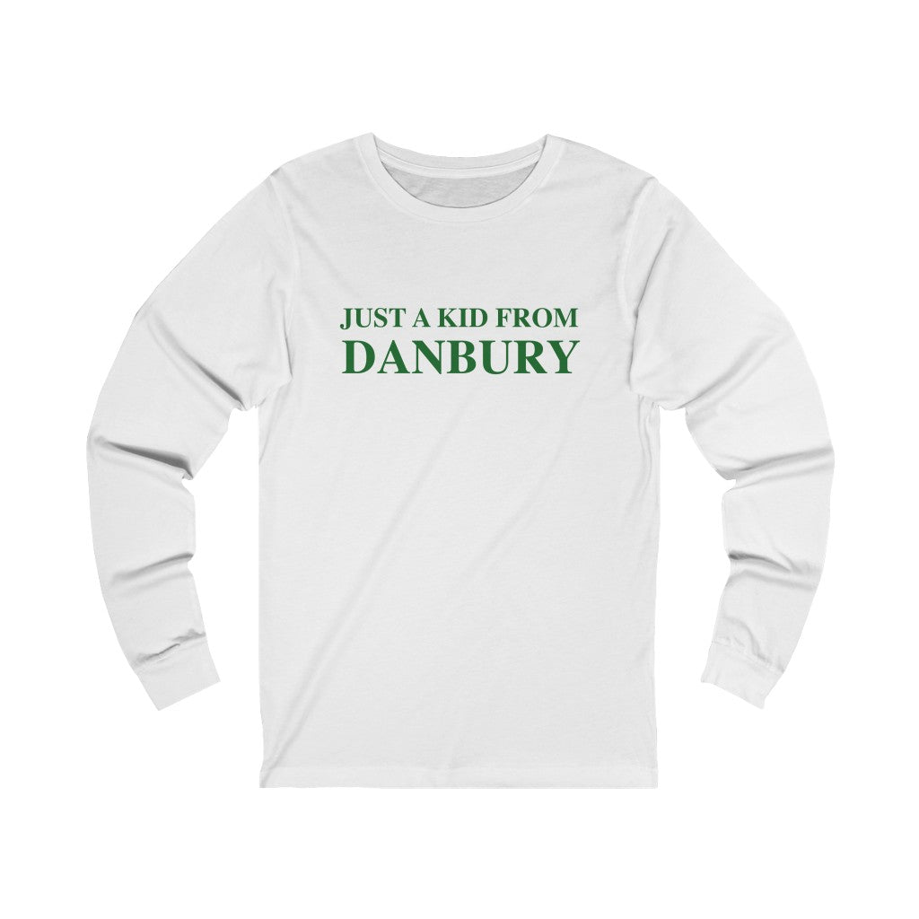 just a kid from danbury long sleeve tee shirt