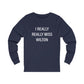 I Really Really Miss Wilton Unisex Jersey Long Sleeve Tee