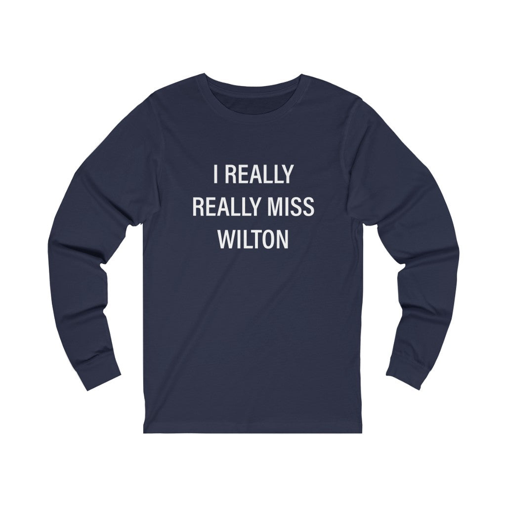 I Really Really Miss Wilton Unisex Jersey Long Sleeve Tee