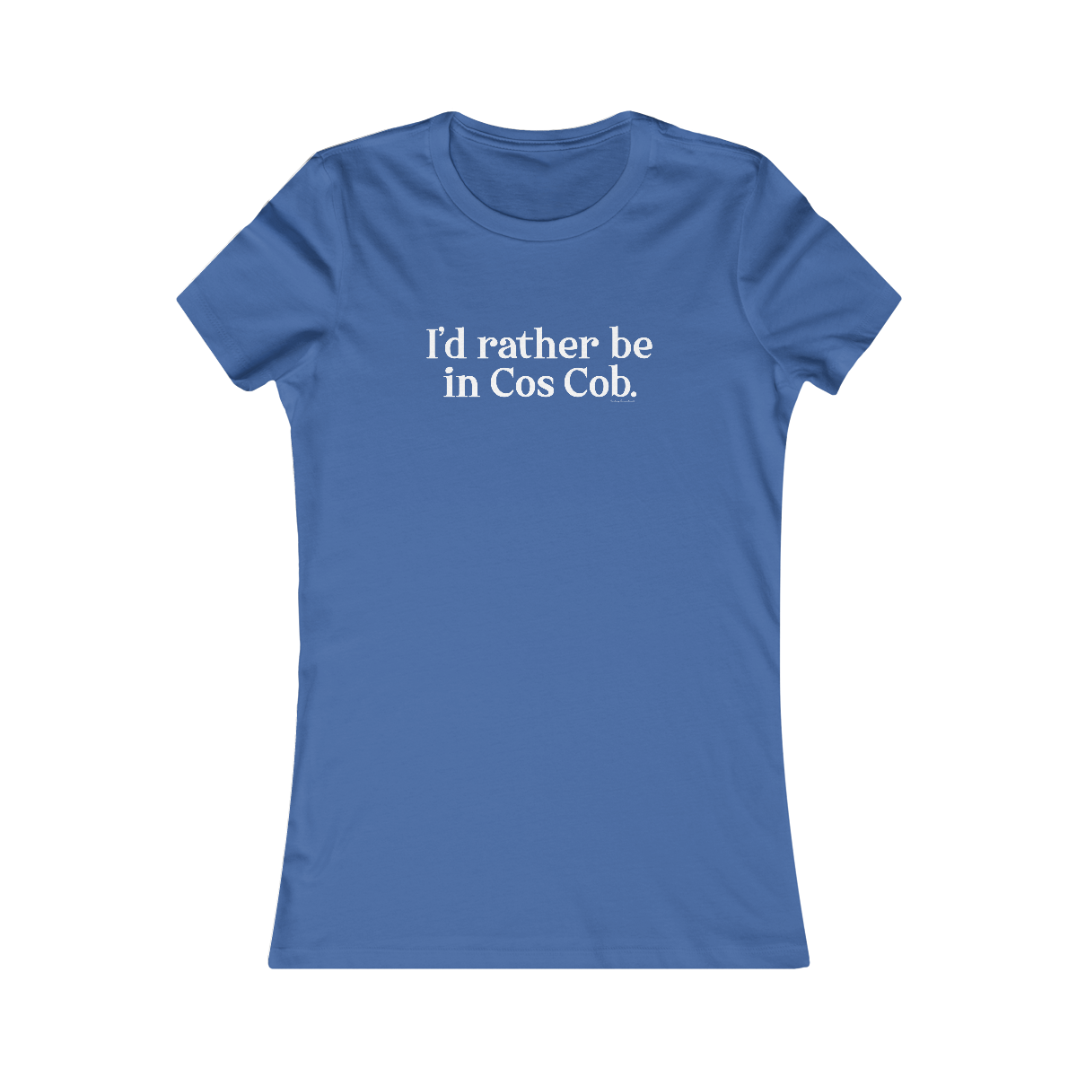 I'd rather be in cos cob womens shirt 