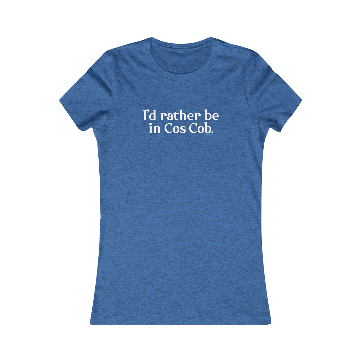 I'd rather be in cos cob womens tee shirt 