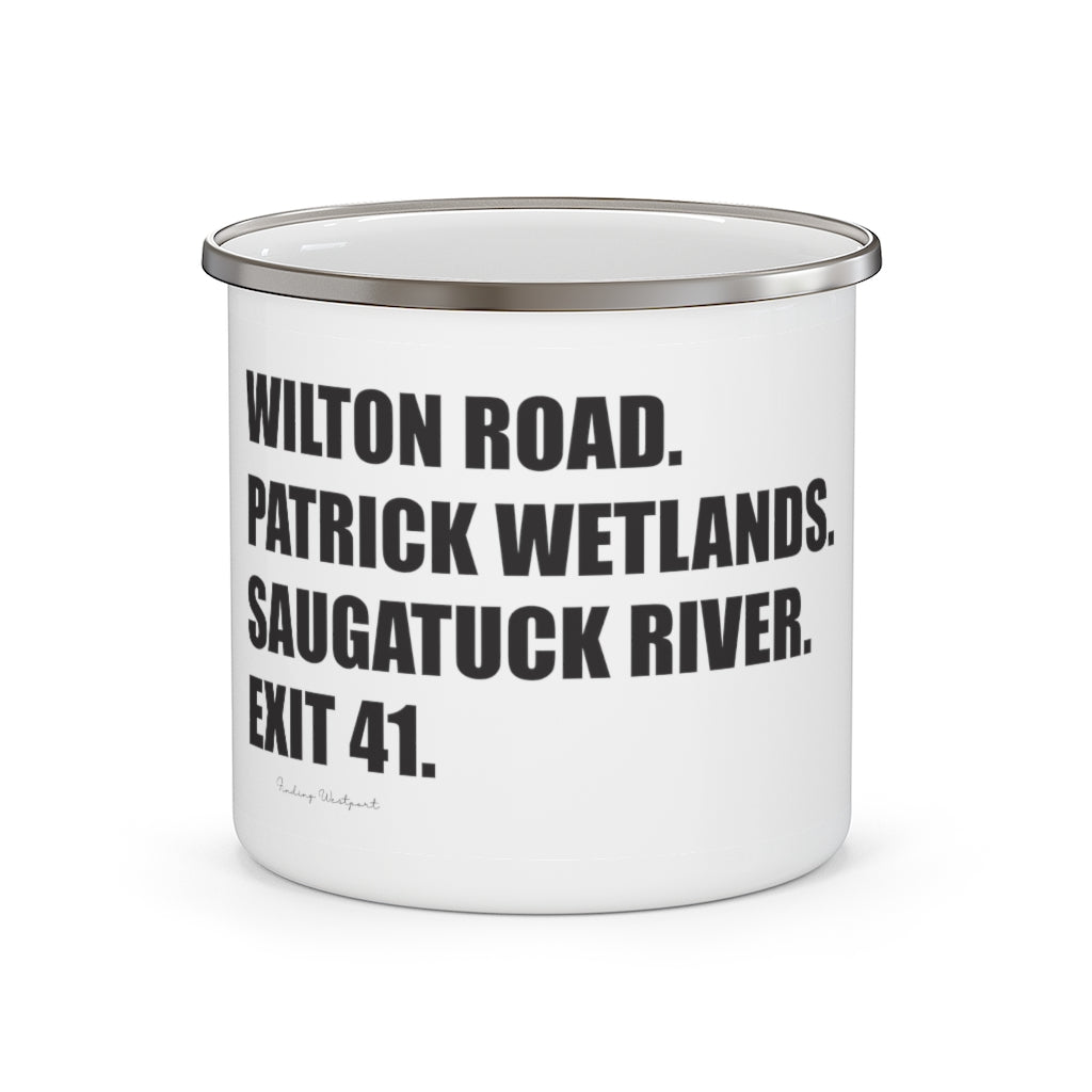 Wilton Road. Partrick Wetlands. Saugatuck River. Exit 41. Enamel Camping Mug  How do you say Westport without saying Westport? Westport, Connecticut is filled with unique aspects. Each providing different elements that make up the town from historic to modern traditions.   Proceeds of this collection goes to help build Finding Westport and Finding Connecticut's  brands. 