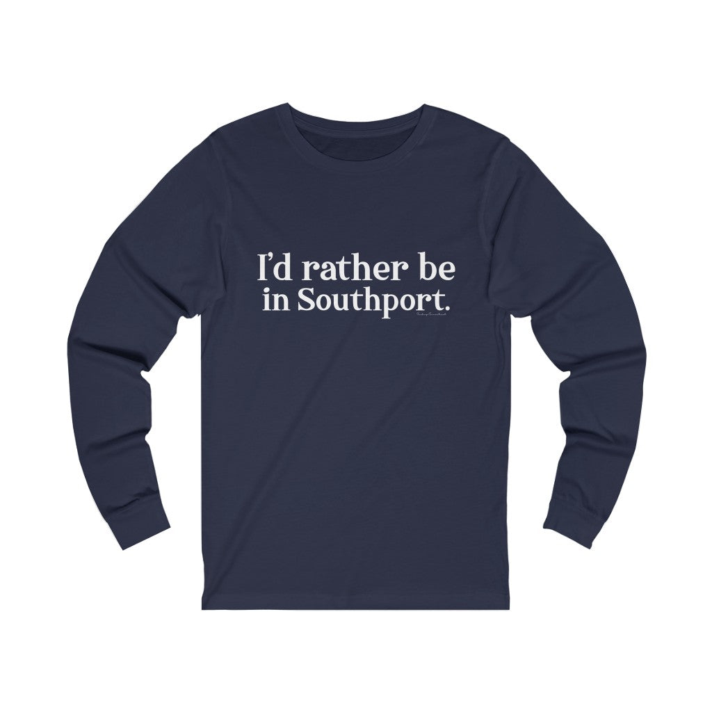 I'd rather be in Southport Unisex Jersey Long Sleeve Tee