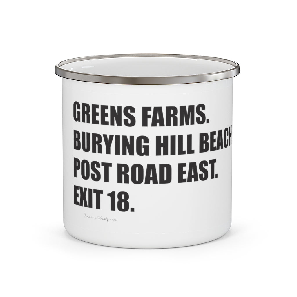  Greens Farms. Burying Hill Beach. Post Road East. Exit 18. Enamel Camping Mug  How do you say Westport without saying Westport? Westport, Connecticut is filled with unique aspects. Each providing different elements that make up the town from historic to modern traditions.   Proceeds of this collection goes to help build Finding Westport and Finding Connecticut's  brands. 