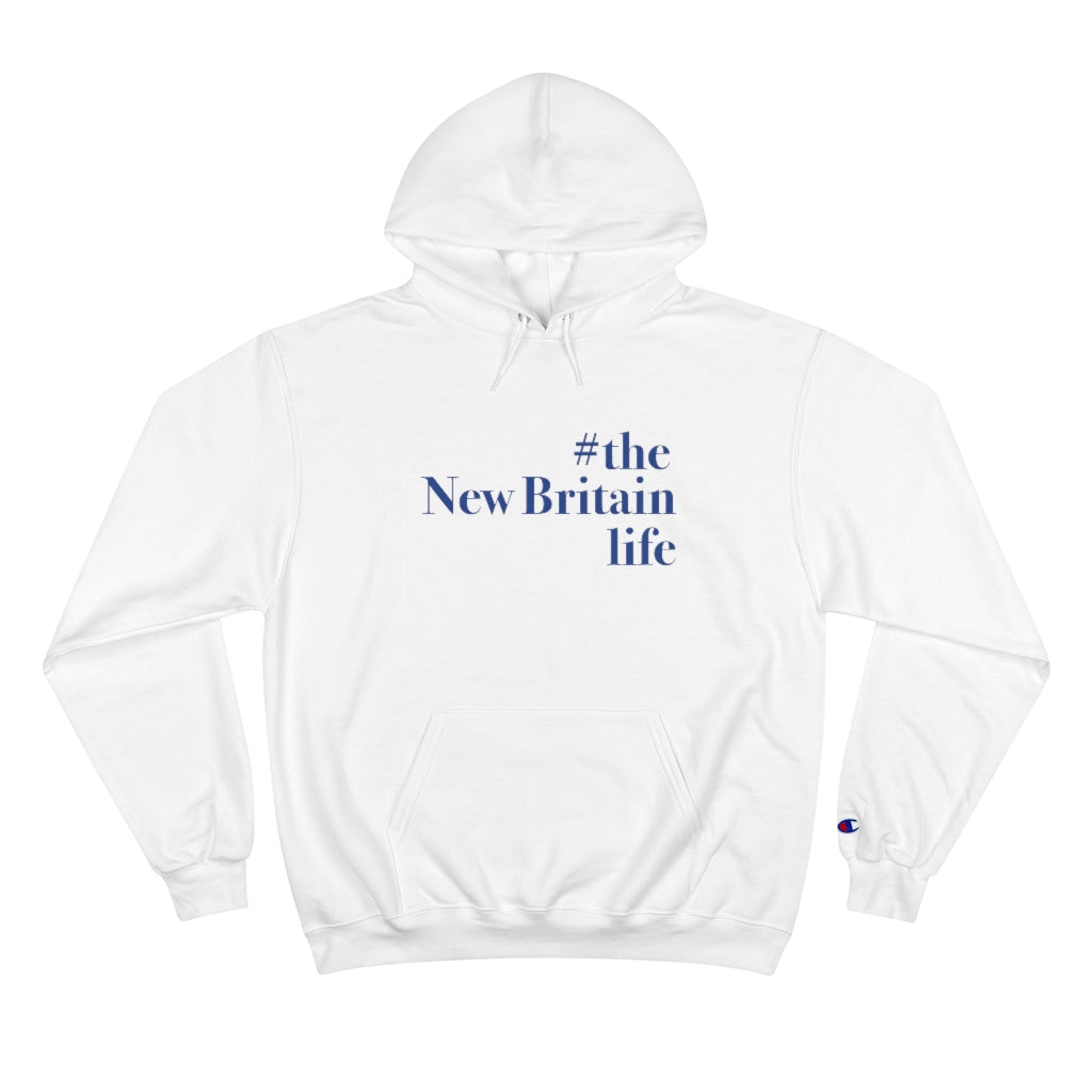 #thenewbritainlife Champion Hoodie