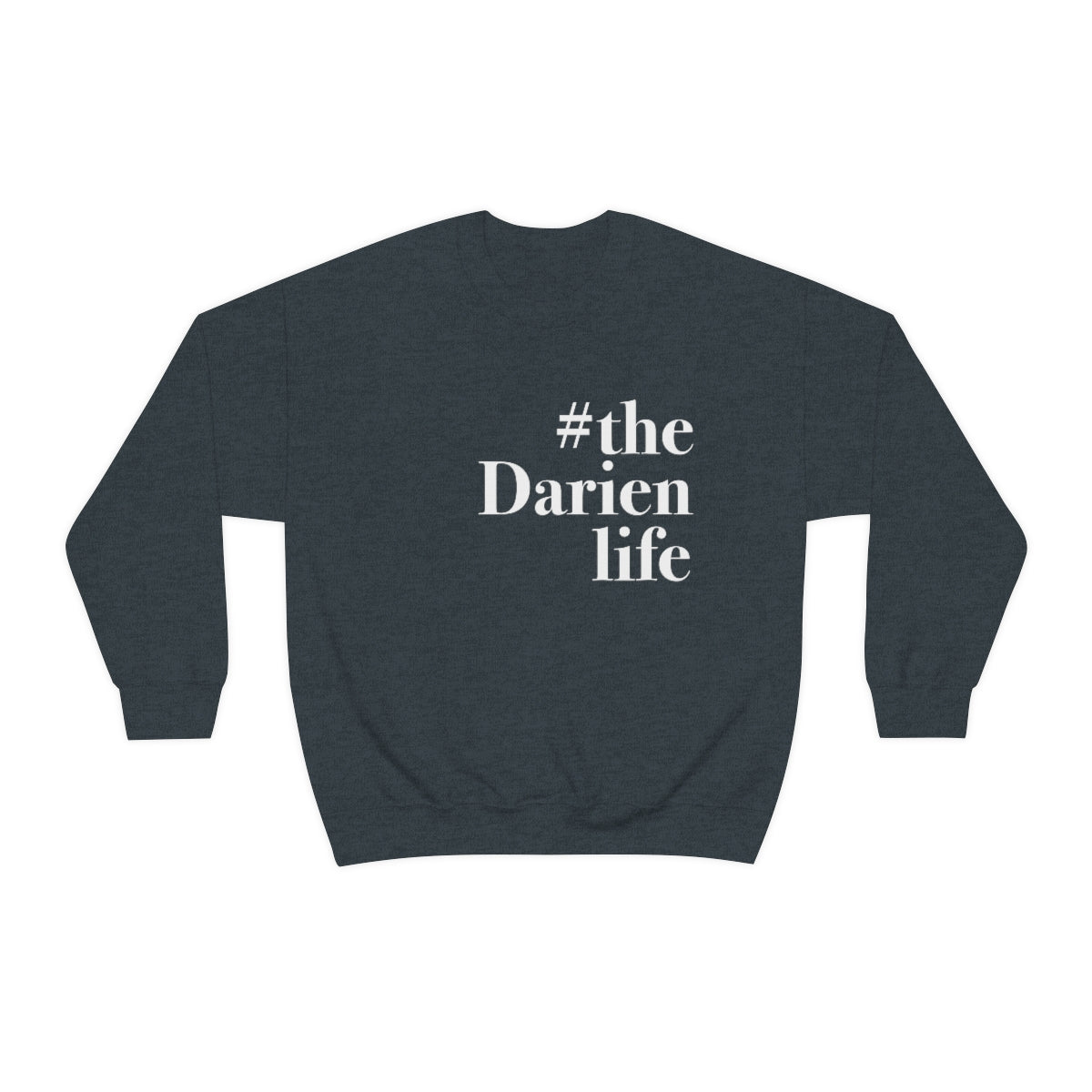 #thedarienlife darien ct unisex sweatshirt