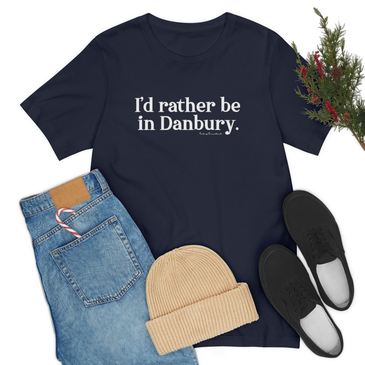 I'd rather be in danbury connecticut unisex tee shirts