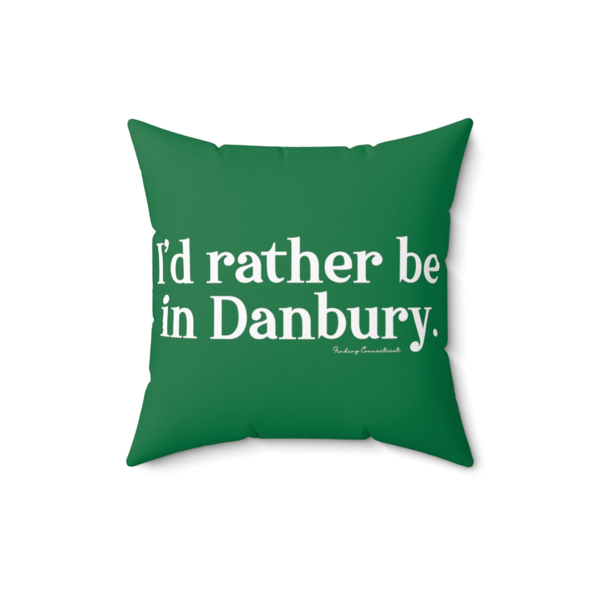 I'd rather be in danbury connectiuct pillows and home decor