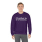 I'd rather be in Greenwich. Unisex Heavy Blend™ Crewneck Sweatshirt