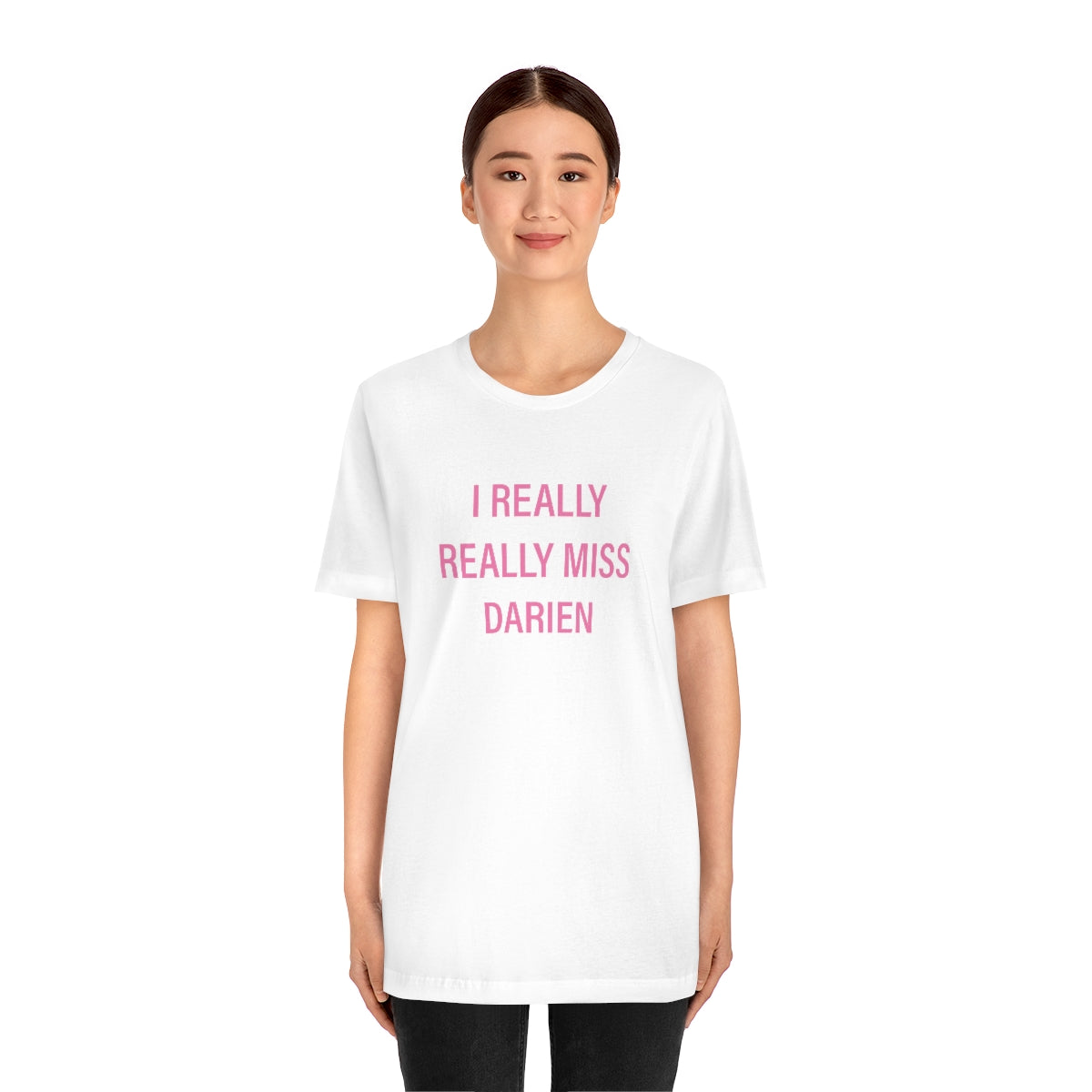 I Really Really Miss Darien Unisex Jersey Short Sleeve Tee