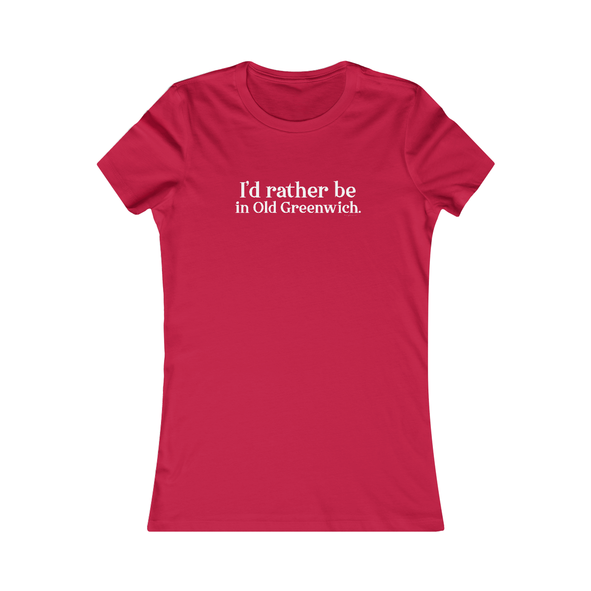 I'd rather be in Old Greenwich Women's Favorite Tee - White Print