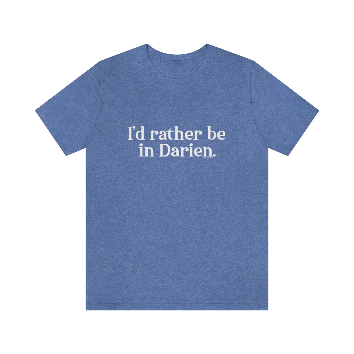 id rather be with darien connecticut tee shirt