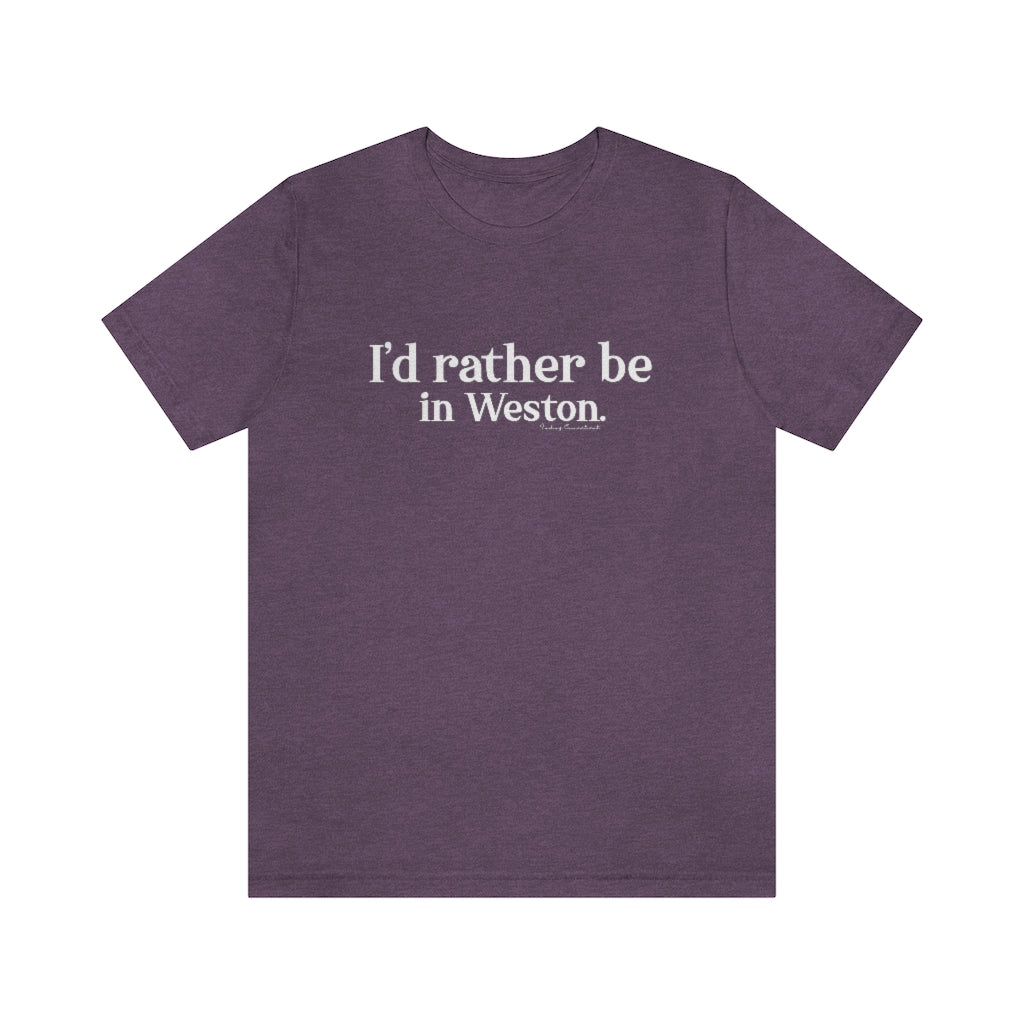 I’d rather be  in Weston.  Weston Connecticut tee shirts, hoodies sweatshirts, mugs and other apparel, home gifts and souvenirs. Proceeds of this collections goes to help Finding Connecticut’s brand. Free USA shipping 