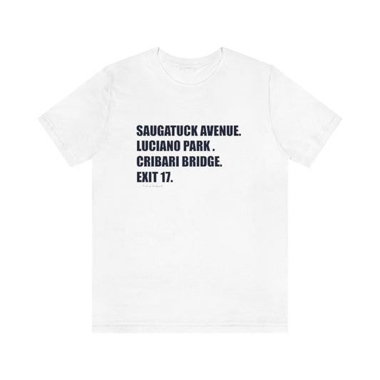 Saugatuck Ave. Luciano Park. Cribari Bridge. Exit 17. Unisex Jersey Short Sleeve Tee  How do you say Westport without saying Westport? Westport, Connecticut is filled with unique aspects. Each providing different elements that make up the town from historic to modern traditions.   Proceeds of this collection goes to help build Finding Westport and Finding Connecticut's  brands. 