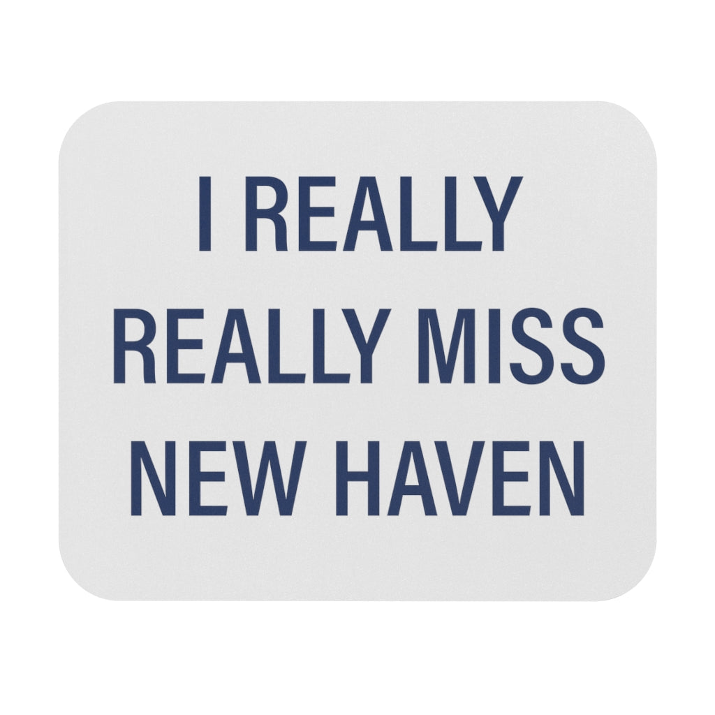 I Really Really Miss New Haven Mouse Pad