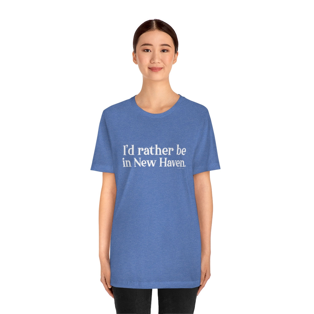 I'd Rather Be in New Haven Unisex Jersey Short Sleeve Tee