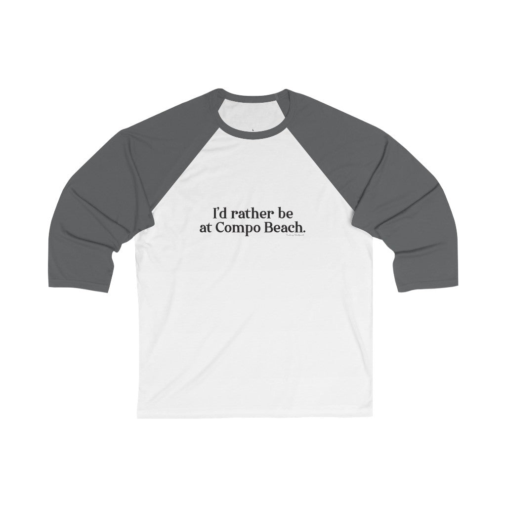 I’d rather be at Compo Beach Unisex 3\4 Sleeve Baseball Tee