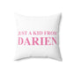 Just a kid from Darien Spun Polyester Square Pillow