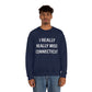 I Really Really Miss Connecticut Unisex Heavy Blend™ Crewneck Sweatshirt