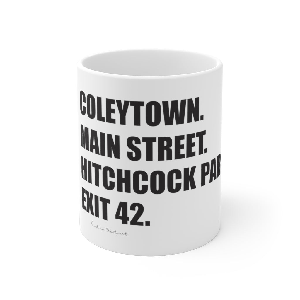 Coleytown. Main Street. Hitchcock Park. Exit 42. White Ceramic Mug  How do you say Westport without saying Westport? Westport, Connecticut is filled with unique aspects. Each providing different elements that make up the town from historic to modern traditions.   Proceeds of this collection goes to help build Finding Westport and Finding Connecticut's  brands. 