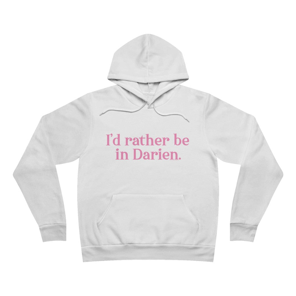 I'd rather be in darien hooded sweatshirt hoodie