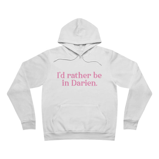 I'd rather be in darien hooded sweatshirt hoodie