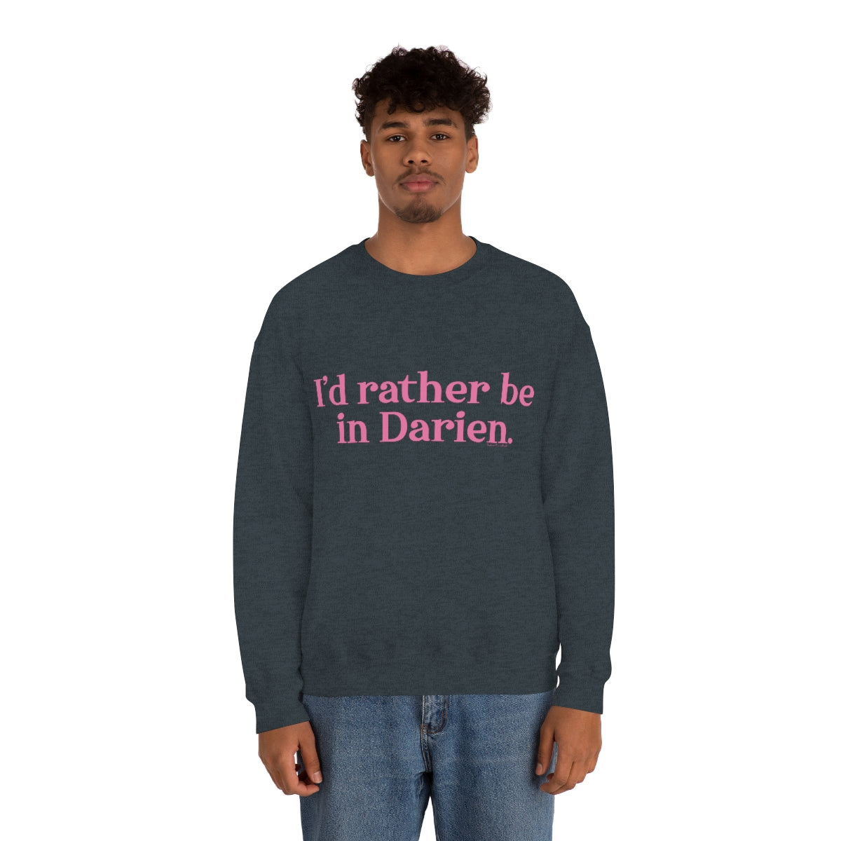 I'd rather be in Darien. Unisex Heavy Blend™ Crewneck Sweatshirt