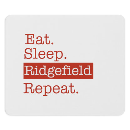 Eat. Sleep. Ridgefield. Repeat. Mousepad