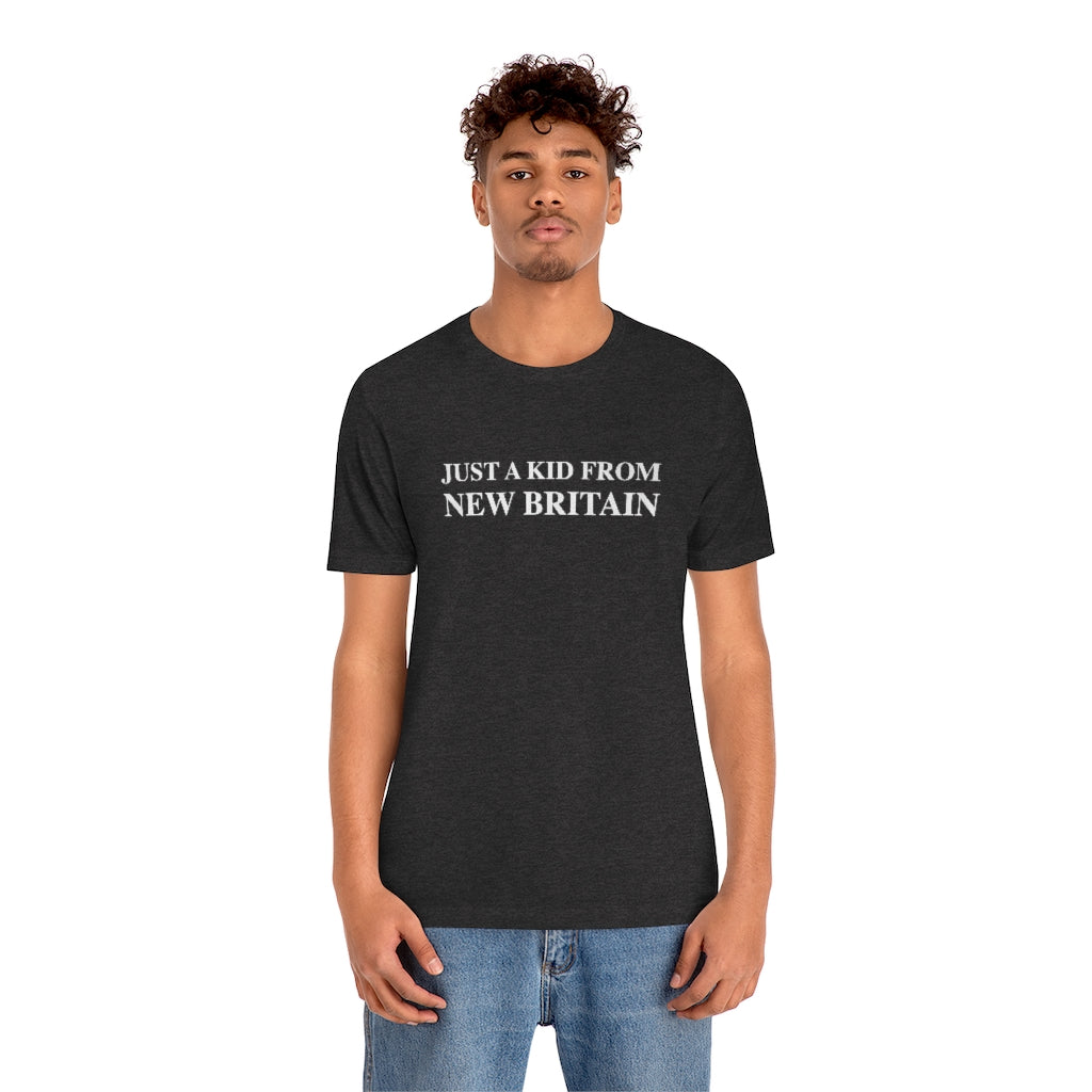 Just a kid from New Britain Unisex Jersey Short Sleeve Tee