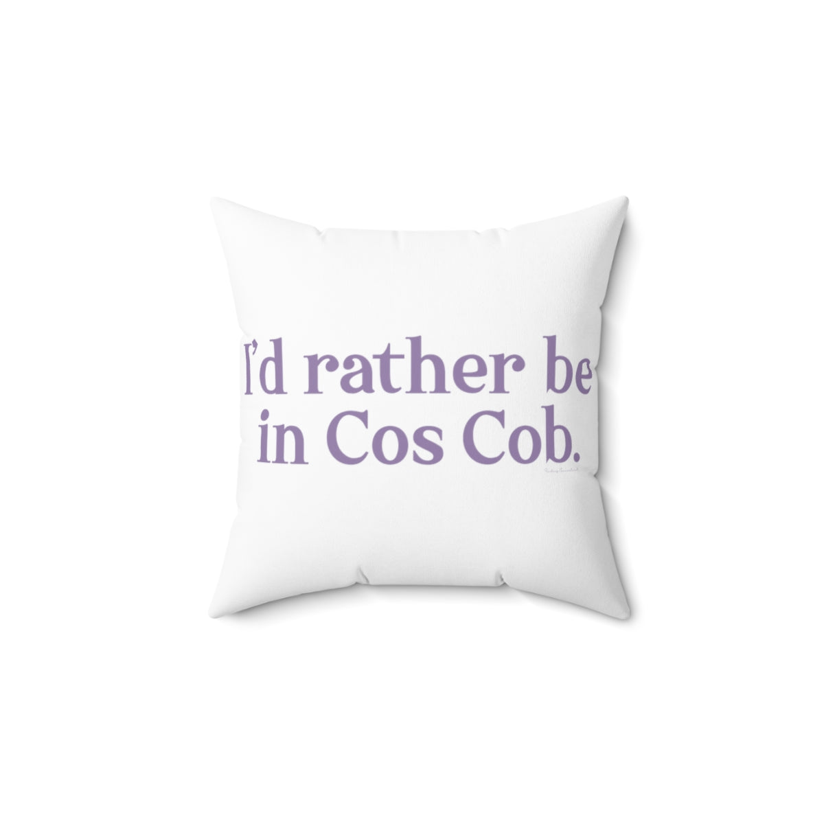 I'd rather be in Cos Cob Spun Polyester Square Pillow - Purple Print